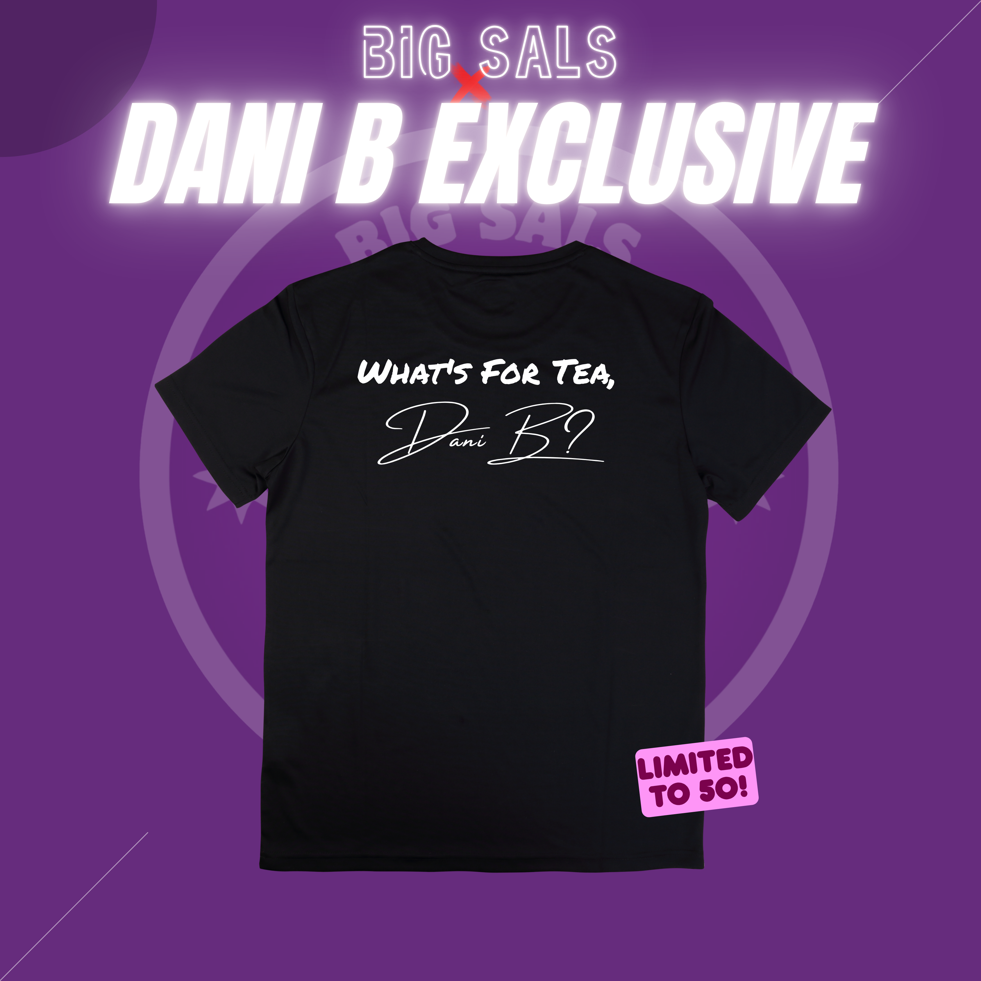 Dani B “What’s For Tea?” Signature Tee – Big Sals × Dani B T-Shirt
