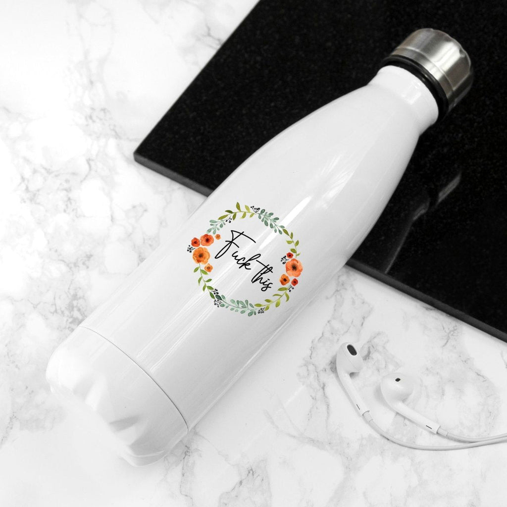 F-Ck This - Mouthy Water Bottle