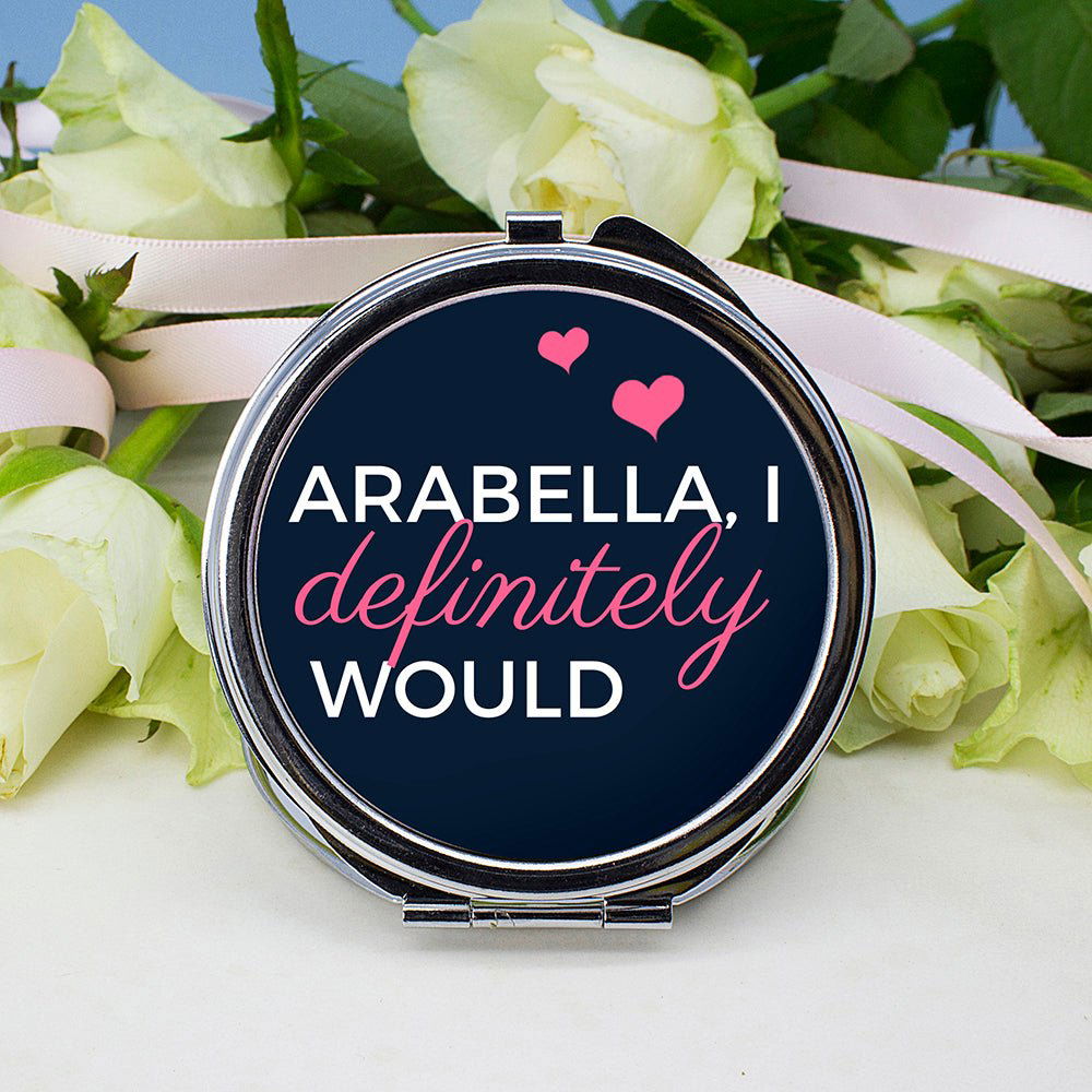 Personalised I Definitely Would... Cheeky Personalised Round Compact Mirror