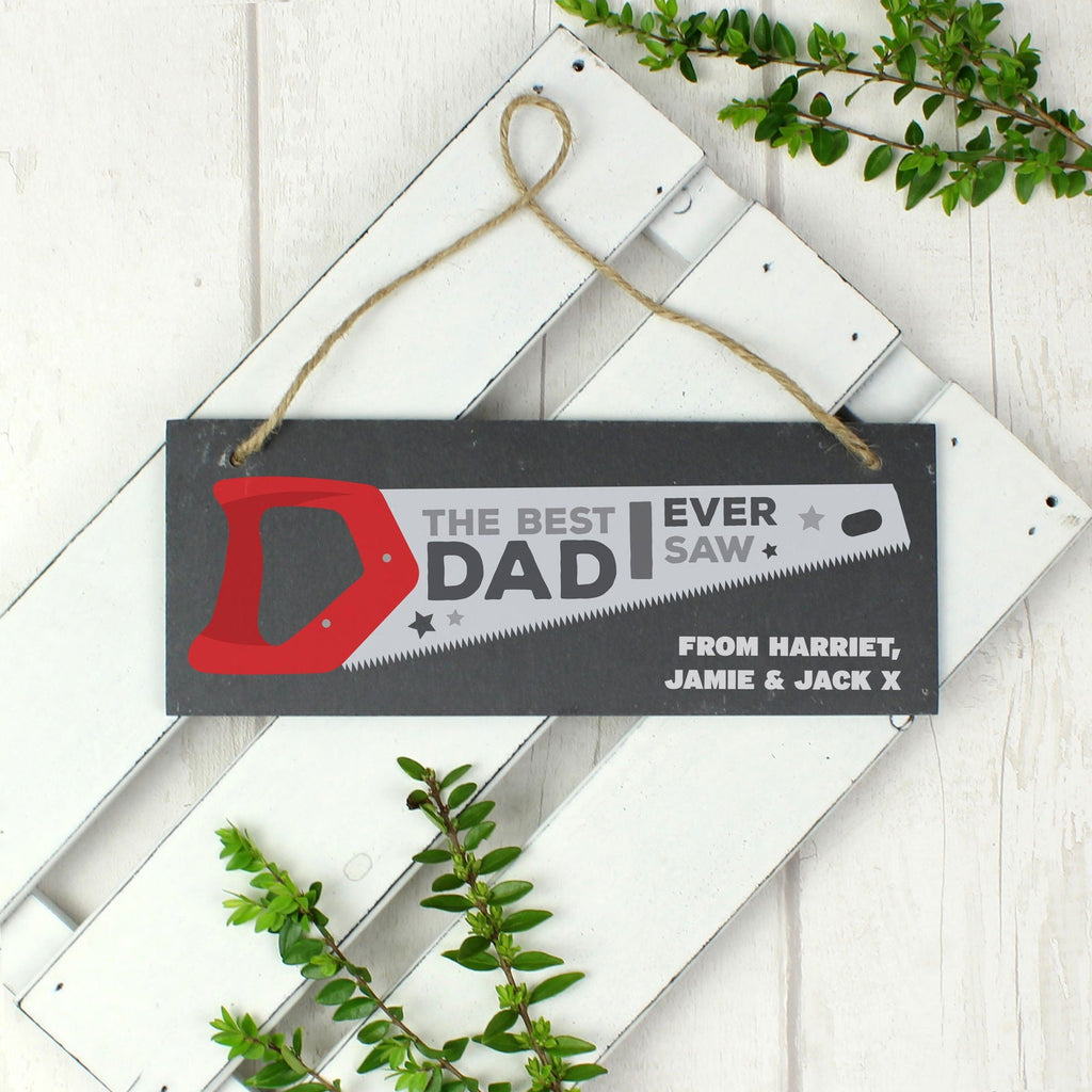 Personalised "The Best Dad Ever Saw"Printed Hanging Slate Plaque