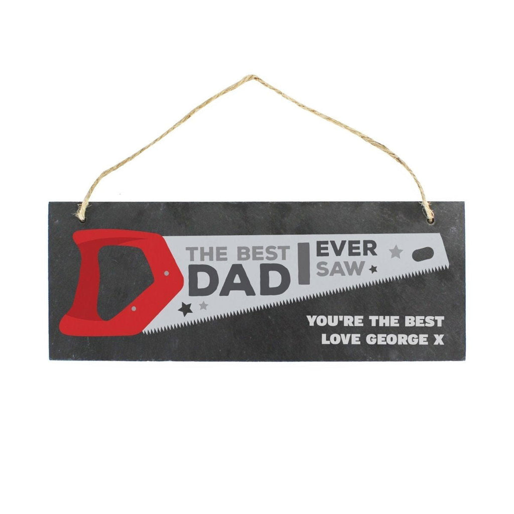 Personalised "The Best Dad Ever Saw"Printed Hanging Slate Plaque