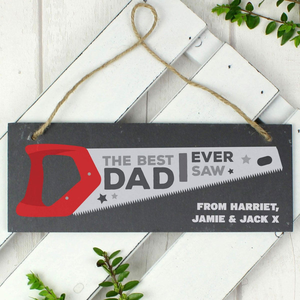Personalised "The Best Dad Ever Saw"Printed Hanging Slate Plaque