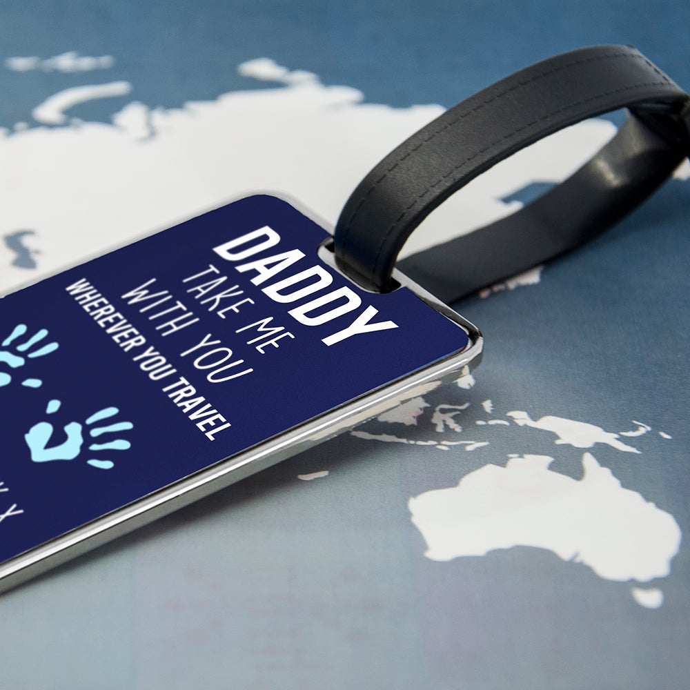 Personalised Daddy Take Me With You Luggage Tag