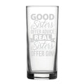 Good Sisters Offer Advice, Real Sisters A Gin! - Engraved Novelty Hiball Glass