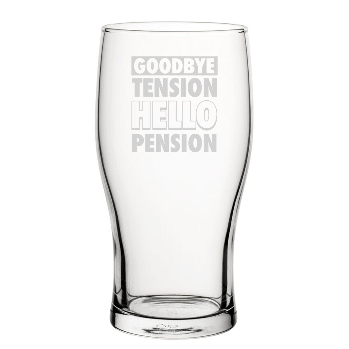 Goodbye Tension Hello Pension - Engraved Novelty Tulip Pint Glass