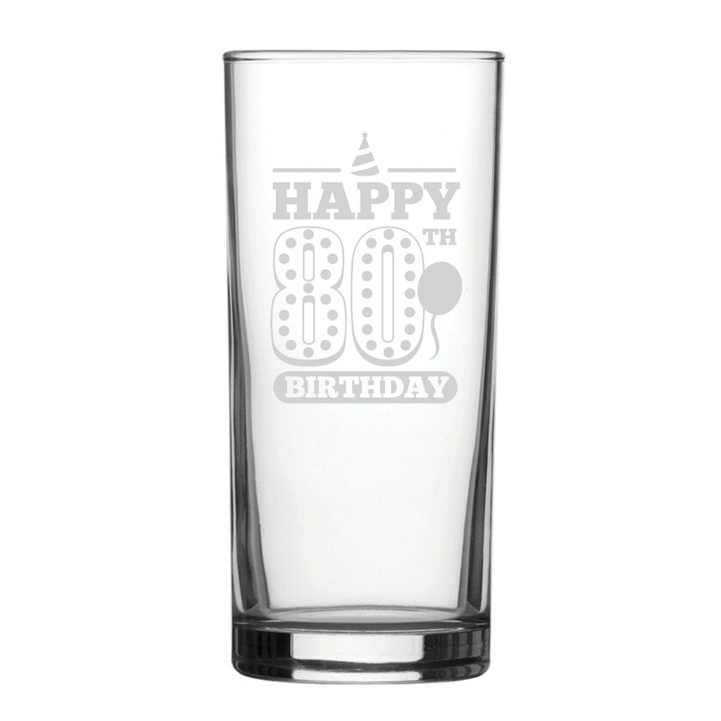 Happy 80th Birthday - Engraved Novelty Hiball Glass