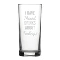 I Have Mixed Drinks About Feelings - Engraved Novelty Hiball Glass