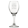 I'm Gonna Need Another Wine To Wash Down This Wine - Engraved Novelty Wine Glass