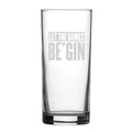 Let The Games Be'Gin - Engraved Novelty Hiball Glass