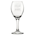 Looks Like A Beauty Drinks Like A Beast - Engraved Novelty Wine Glass