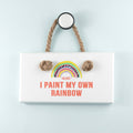 Personalised My Own Rainbow White Hanging Sign
