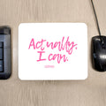 Personalised Actually I Can Handwritten Mouse Pad