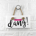 Personalised Dang White Hanging Sign