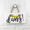 Personalised Dang White Hanging Sign