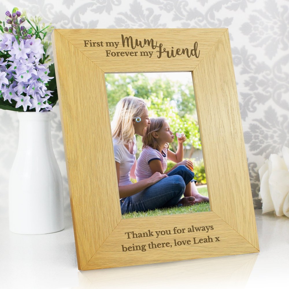 Personalised 'First My Mum Forever My Friend' 6x4 Inch Oak Finish Photo Frame