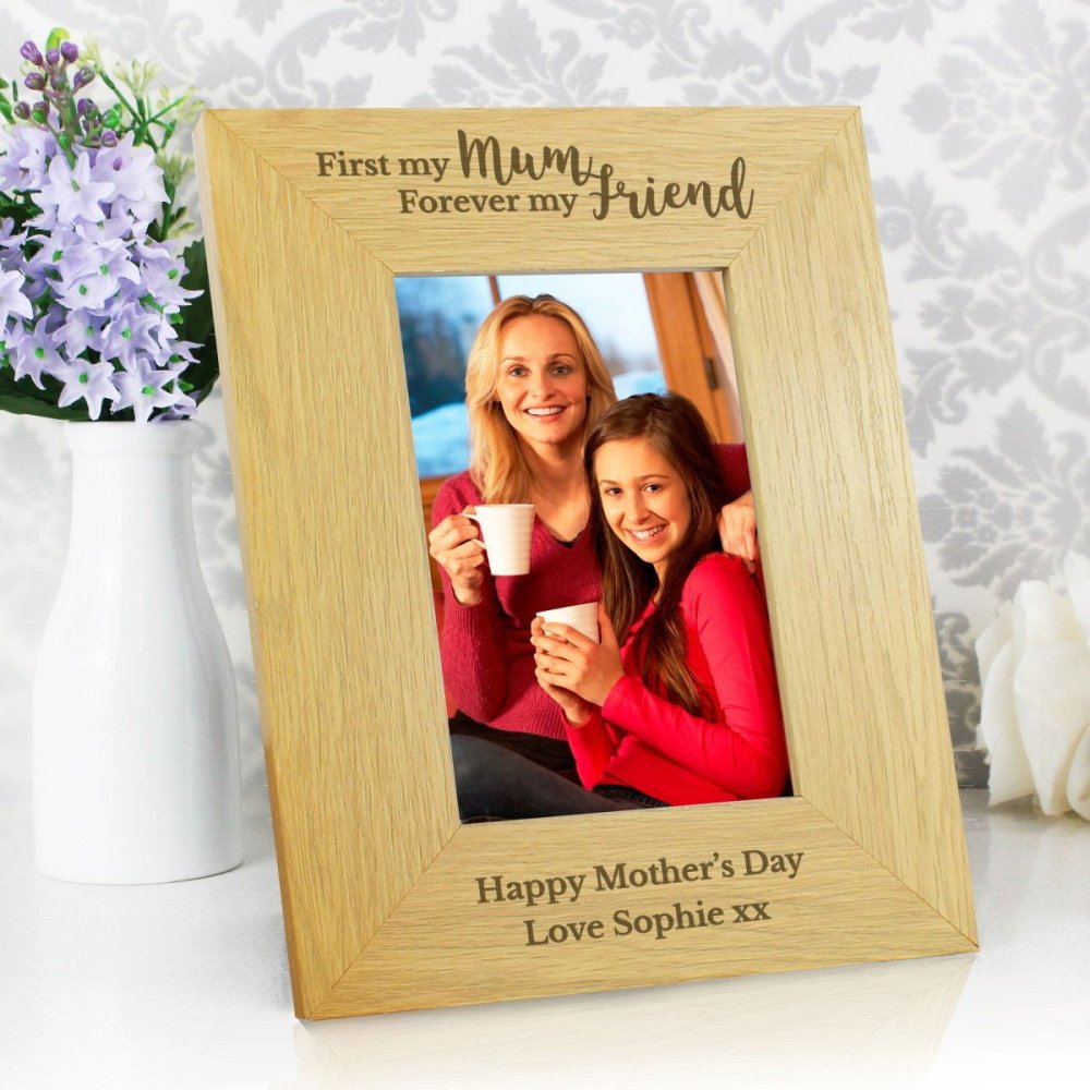 Personalised 'First My Mum Forever My Friend' 6x4 Inch Oak Finish Photo Frame