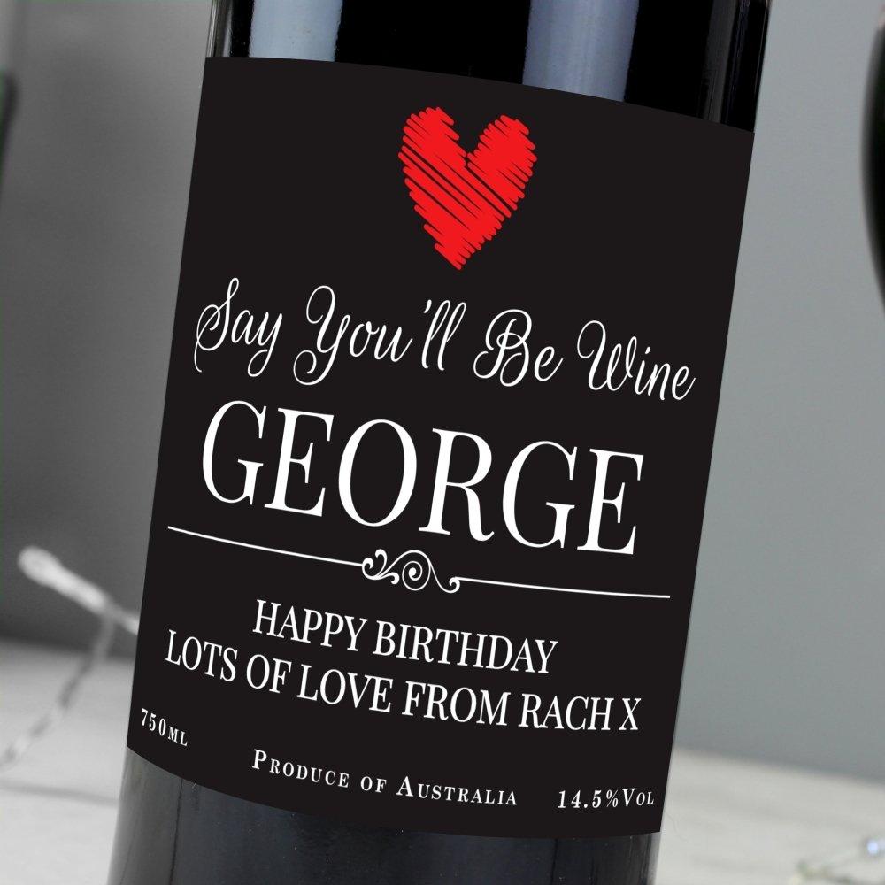 Personalised Say You'Ll Be Wine Red Wine