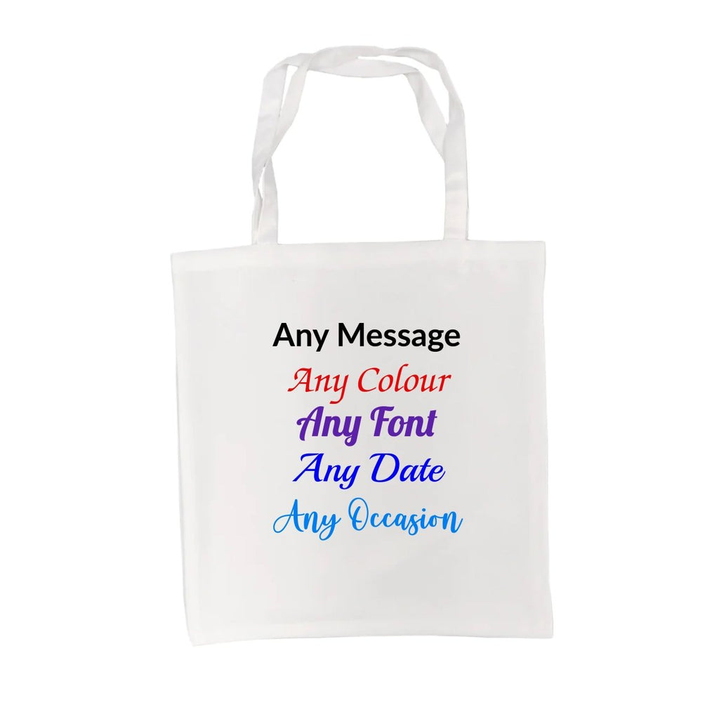 Printed Tote Bag, Any Message, Any Colour, Short Handled, 38x40cm