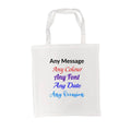 Printed Tote Bag, Any Message, Any Colour, Short Handled, 38x40cm