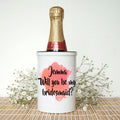 Personalised Will You Be My Bridesmaid Personalised Miniature Champagne Bucket